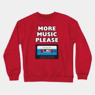 More Music Please Crewneck Sweatshirt